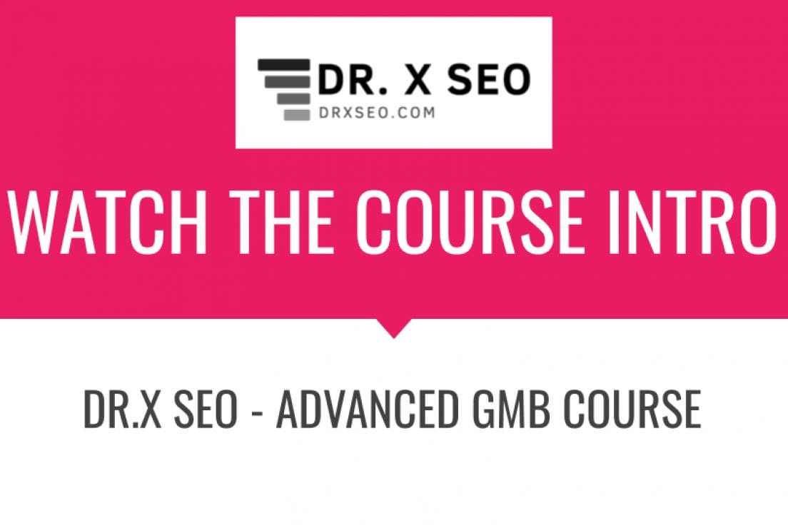 DR.X SEO – Advanced GMB Course