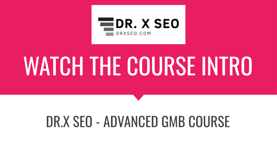 Dr.x Seo – Advanced Gmb Course